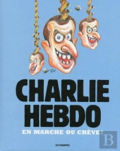 Charlie Hebdo : En Marche Ou Crève !