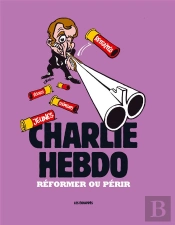 Charlie Hebdo : Reformer Ou Périr