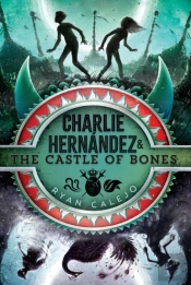 Charlie Hernandez & The Castle Of Bones