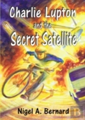 Charlie Lupton And The Secret Satellite