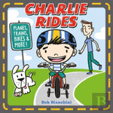 Charlie Rides: Planes, Trains, Bikes, And More!
