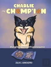Charlie The Chomp'Ion: When Winning Comes With A Consequence