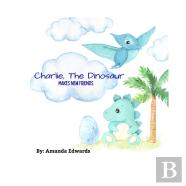Charlie, The Dinosaur Makes New Friends