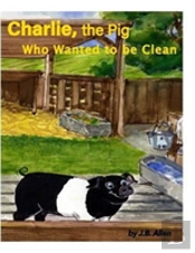 Charlie, The Pig Who Wanted To Be Clean