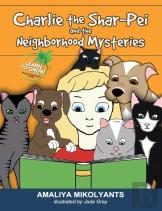 Charlie The Shar-Pei And The Neighborhood Mysteries