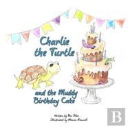Charlie The Turtle And The Muddy Birthday Cake