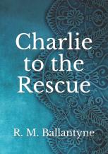 Charlie To The Rescue