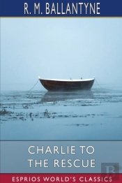 Charlie To The Rescue  Esprios Classics