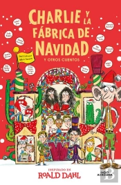 Charlie Y La Fábrica De Navidad Y Otros Cuentos (Colección Alfaguara Clásicos)