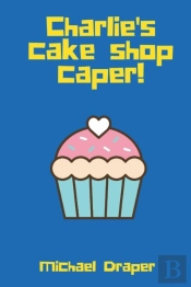 Charlie'S Cake Shop Caper!