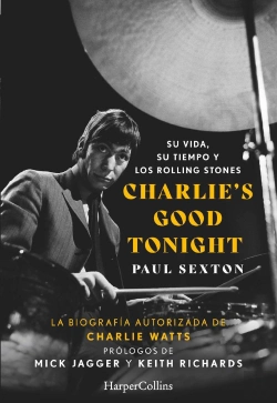 Bertrand.pt - Charlie'S Good Tonight. Su Vida, Su Tiempo Y Los Rolling Stones