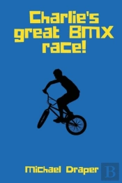 Charlie'S Great Bmx Race!