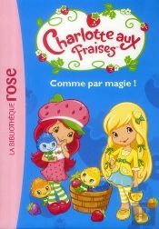 Charlotte Aux Fraises 2 - Comme Par Magie