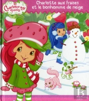 Charlotte Aux Fraises Et Le Bonhomme De Neige