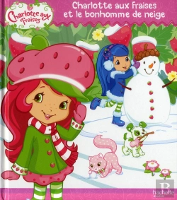 Bertrand.pt - Charlotte Aux Fraises Et Le Bonhomme De Neige