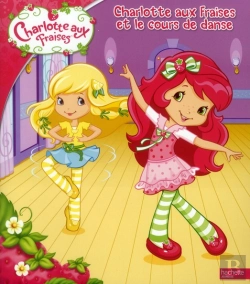 Bertrand.pt - Charlotte Aux Fraises Et Le Cours De Danse
