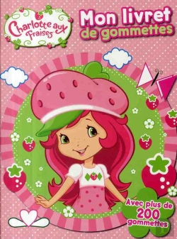 Bertrand.pt - Charlotte Aux Fraises ; Mon Livret De Gommettes T.2