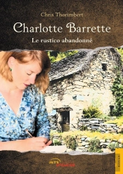 Charlotte Barrette ; Le Rustico Abandonné