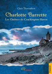 Charlotte Barrette ; Les Ombres De Crackington Haven