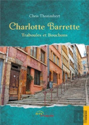 Charlotte Barrette - Traboules Et Bouchons