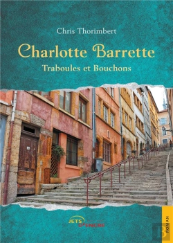 Bertrand.pt - Charlotte Barrette - Traboules Et Bouchons