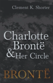 Charlotte Brontã¯Â¿Â½ And Her Circle