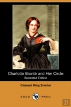 Bertrand.pt - Charlotte Bronte And Her Circle (Illustrated Edition) (Dodo Press)