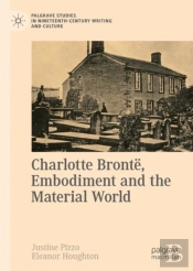 Charlotte Bronte, Embodiment And The Material World