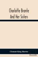 Charlotte Brontë And Her Sisters