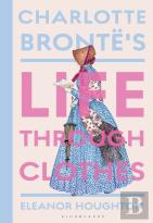 Charlotte Bronte'S Life Through Clothes