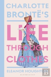 Charlotte Bronte'S Life Through Clothes