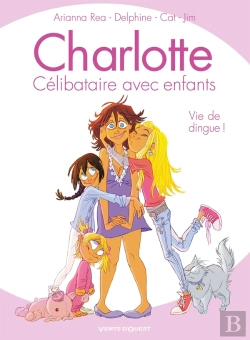 Bertrand.pt - Charlotte, Célibataire Avec Enfants Tome 1 ; Vie De Dingue !
