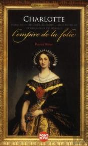 Charlotte De Belgique  L'Empire De La Folie