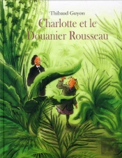 Charlotte Et Le Douanier Rousseau