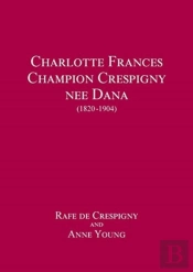 Charlotte Frances Champion Crespigny Nee Dana (1820 - 1904)