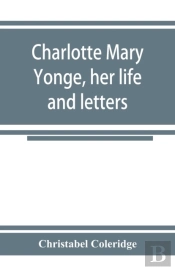 Charlotte Mary Yonge, Her Life And Letters