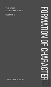 Charlotte Mason'S Formation Of Character