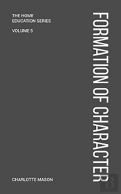 Charlotte Mason'S Formation Of Character