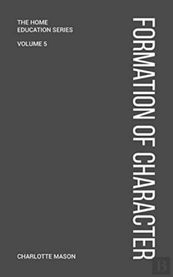 Bertrand.pt - Charlotte Mason'S Formation Of Character