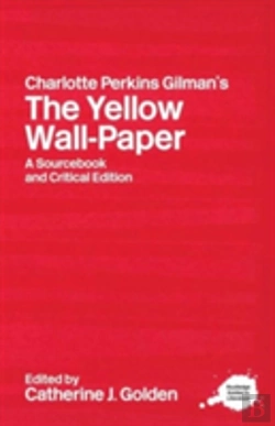 Bertrand.pt - Charlotte Perkins Gilman'S The Yellow Wall-Paper