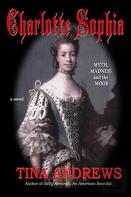 Charlotte Sophia Myth, Madness And The Moor