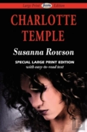 Charlotte Temple (Large Print Edition)