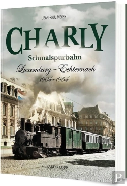 Bertrand.pt - Charly ; Schmalspurbahn ; Luxemburg - Echternach, 1904 - 1954