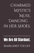 Charmed Mystic'S Muse, Dancing In Her Shoes.