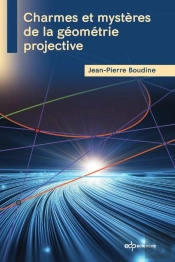 Charmes Et Mystères De La Géométrie Projective