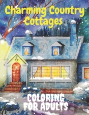 Charming Country Cottages Coloring For Adults