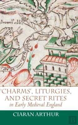 Bertrand.pt - 'Charms', Liturgies, And Secret Rites In Early Medieval England