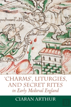 Bertrand.pt - 'Charms', Liturgies, And Secret Rites In Early Medieval England
