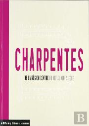 Charpentes De Toits De La Region Centre Xii Et Xiii Siecles