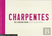 Charpentes De Toits De La Region Centre Xii Et Xiii Siecles